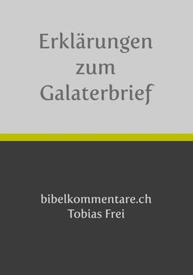 Tobias Frei – Erklärungen zum Galaterbrief