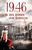 Carlo Feber: 1946: In den Ruinen von Babylon ★★★★