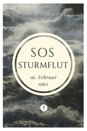 SOS - Sturmflut - 16. Februar 1962