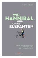 Katrin Böning: Wie Hannibal. Nur ohne Elefanten 