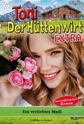 Toni der Hüttenwirt Extra 77 – Heimatroman