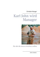 Christian Munger: Karl John wird Manager 