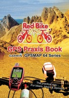 RedBike, Nußdorf: GPS Praxis Book Garmin GPSMAP64 Series ★★★★