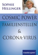 Sophie Hellinger: Cosmic Power, Familienstellen und Corona-Virus 