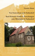 Thomas Marin: Von Stanesdorp nach Stahnsdorf. Karl Heinrich Schäfers Forschungen zum Mittelalter in Stahnsdorf 