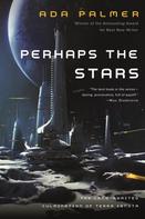 Ada Palmer: Perhaps the Stars 