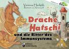 Verena Herleth: Drache Hatschi und die Ritter des Immunsystems - Ein interaktives Abenteuer zu Heuschnupfen, Allergien und Abwehrkräften 
