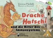 Drache Hatschi und die Ritter des Immunsystems - Ein interaktives Abenteuer zu Heuschnupfen, Allergien und Abwehrkräften - Empfohlen vom DAAB - Deutscher Allergie- und Asthmabund e.V.