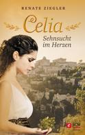 Renate Ziegler: Celia – Sehnsucht im Herzen ★★★★