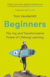 Beginners - The Joy and Transformative Power of Lifelong Learning