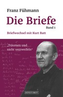 Franz Fühmann: Franz Fühmann, Die Briefe Band 1 