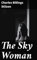 Charles Billings Stilson: The Sky Woman 