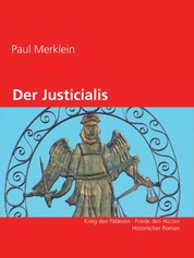 Der Justicialis - Krieg den Palästen - Friede den Hütten Historischer Roman