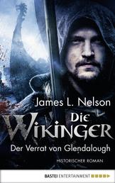 Die Wikinger - Der Verrat von Glendalough - Historischer Roman