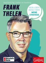 Frank Thelen - Mein Leben, meine Firma, meine Strategie