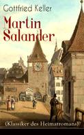 Gottfried Keller: Martin Salander (Klassiker des Heimatromans) 