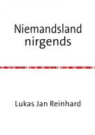 Lukas Jan Reinhard: Niemandsland nirgends 
