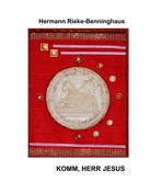 Hermann Rieke-Benninghaus: Komm, Herr Jesus 