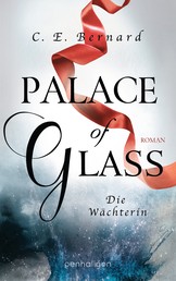 Palace of Glass - Die Wächterin - Roman