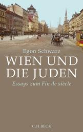 Wien und die Juden - Essays zum Fin de Siècle