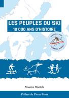 Maurice Woehrlé: Les Peuples du Ski 