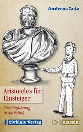 Aristoteles für Einsteiger - Eine Einführung in die Politik
