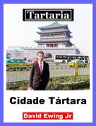David Ewing Jr: Tartaria - Cidade Tártara 