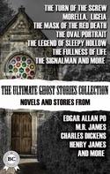 Charles Dickens: The Ultimate Ghost Stories Collection: Novels and Stories from Edgar Allan Poe, M.R. James, Charles Dickens, Henry James, and more. Illustrated 