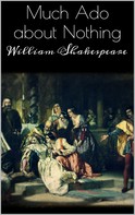 William Shakespeare: Much ado about nothing 