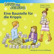Leon und Jelena - Eine Baustelle für die Krippis - Geschichten vom Mitbestimmen und Mitmachen im Kindergarten