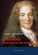 François Marie Arouet de Voltaire: Kandide oder Die beste aller Welten ★★★★★