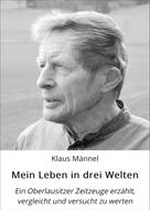 Klaus Männel: Mein Leben in drei Welten 