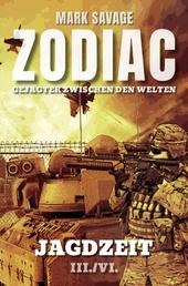 Zodiac-Gejagter zwischen den Welten III: Jagdzeit - III./VI.