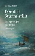 Titus Müller: Der den Sturm stillt ★★★★★