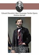 Christian Springer: Eduard Hanslick über Giuseppe Verdis Opern 