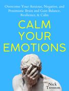 Nick Trenton: Calm Your Emotions 