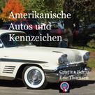 Cristina Berna: Amerikanische Autos und Kennzeichen 