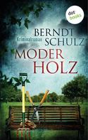 Berndt Schulz: Moderholz ★★★
