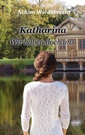 Achim Wiederrecht: Katharina 