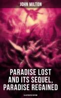 John Milton: Paradise Lost and Its Sequel, Paradise Regained (Illustrated Edition) 