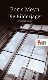 Die Bilderjäger - Historischer Kriminalroman