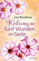 Lise Bourbeau: Heilung der fünf Wunden der Seele ★★★★★