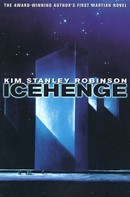Kim Stanley Robinson: Icehenge 