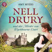 Nell Drury und der Mörder von Wychbourne Court - Nell Drury ermittelt, Band 1 (Ungekürzt)