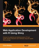 Chris Beeley: Web Application Development with R using Shiny 