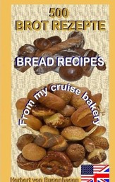 500 Bread Recipes - From my cruise bakery