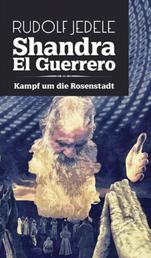 Shandra el Guerrero - Kampf um die Rosenstadt
