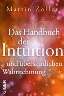 Martin Zöller: Das Handbuch der Intuition und übersinnlichen Wahrnehmung 