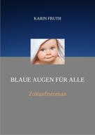 Karin Fruth: Blaue Augen für alle 