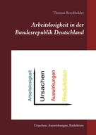 Thomas Borckholder: Arbeitslosigkeit in der Bundesrepublik Deutschland 